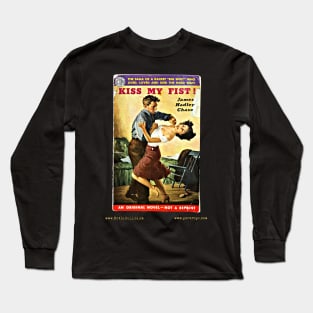 KISS MY FIST by James Hadley Chase Long Sleeve T-Shirt